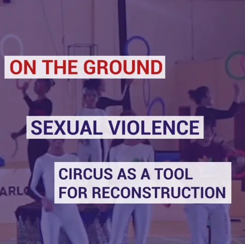 Sexual violence : Circus as a tool for reconstruction