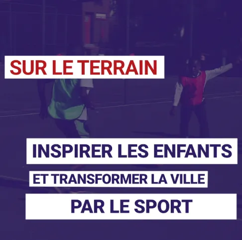 Inspirer les enfants et transformer la ville par le sport