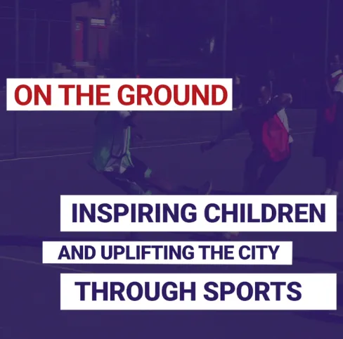 Inspiring children and uplifting the city through sports