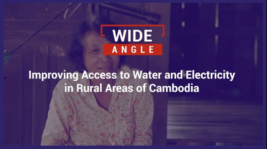 Improving access to water and electricity in Rural Areas of Cambodia