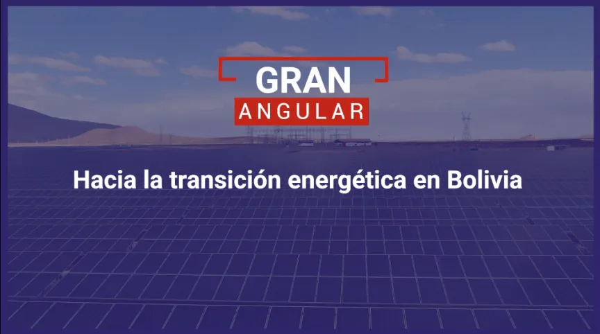 Hacia la transición energética en Bolivia