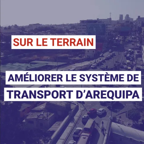 Améliorer le système de transport d'Aréquipa au Pérou