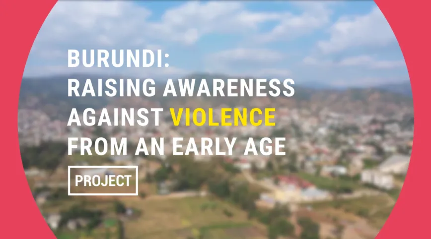 Burundi : sensibiliser contre les violences dès le plus jeune âge